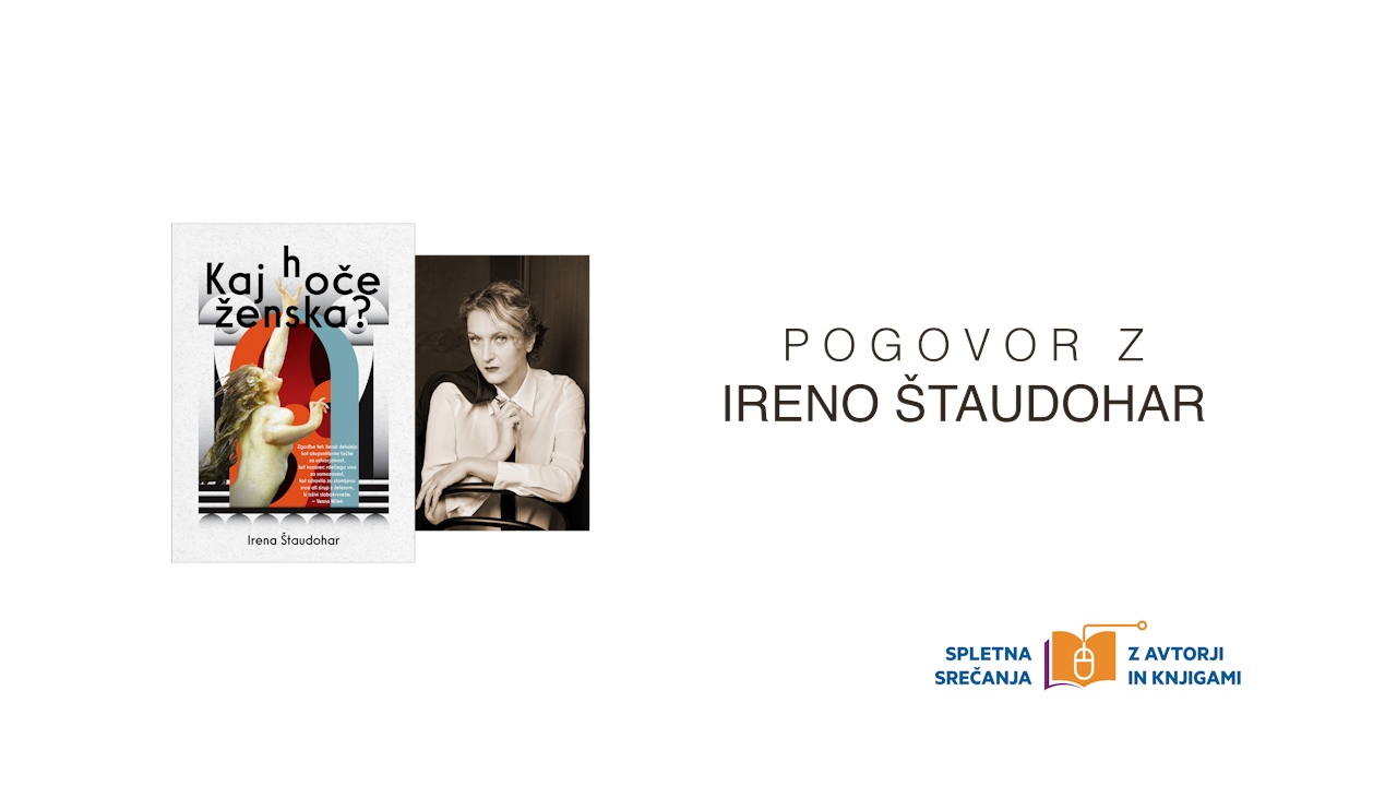 Pogovor z Ireno Štaudohar o njeni knjigi Kaj hoče ženska?
