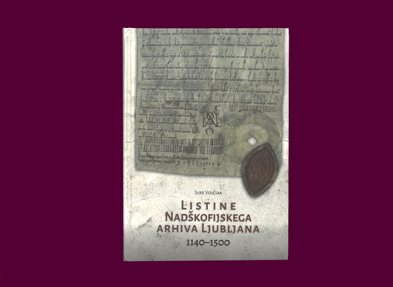 Andrej Kotnik: Pomembna, a skoraj prezrta knjiga: Listine Nadškofijskega arhiva Ljubljana: 1140-1500