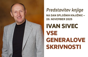 Predstavitev knjige | Ivan Sivec: Vse generalove skrivnosti