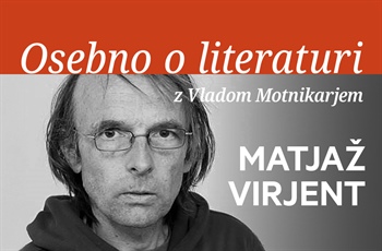 Osebno o literaturi | Matjaž Virjent