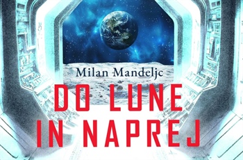 Milan Mandeljc: Do Lune in naprej