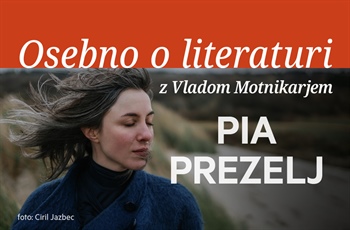 Osebno o literaturi | Pia Prezelj: Bili smo trije